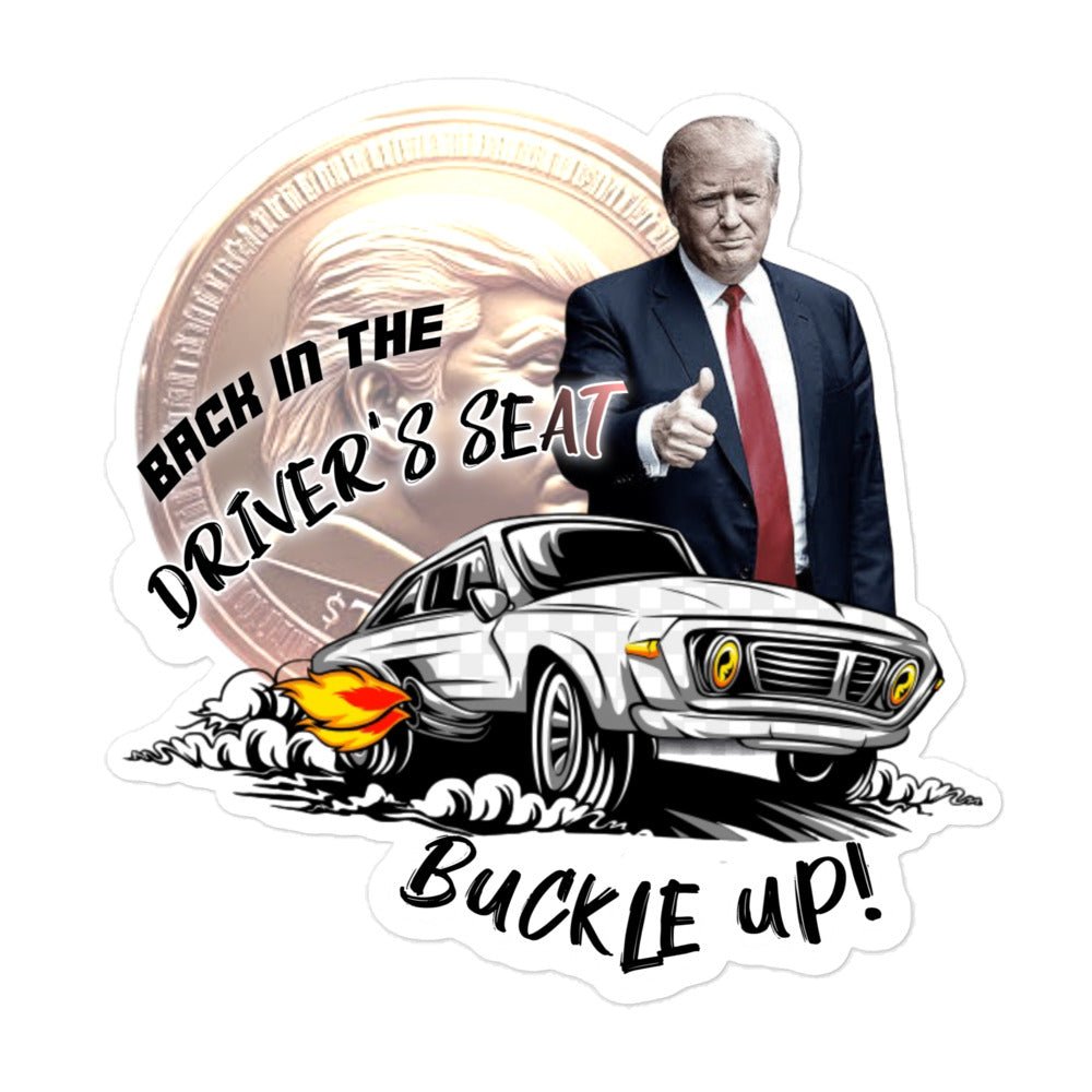 Back in the Driver’s Seat – Trump 2025 Sticker - Degen Wear
