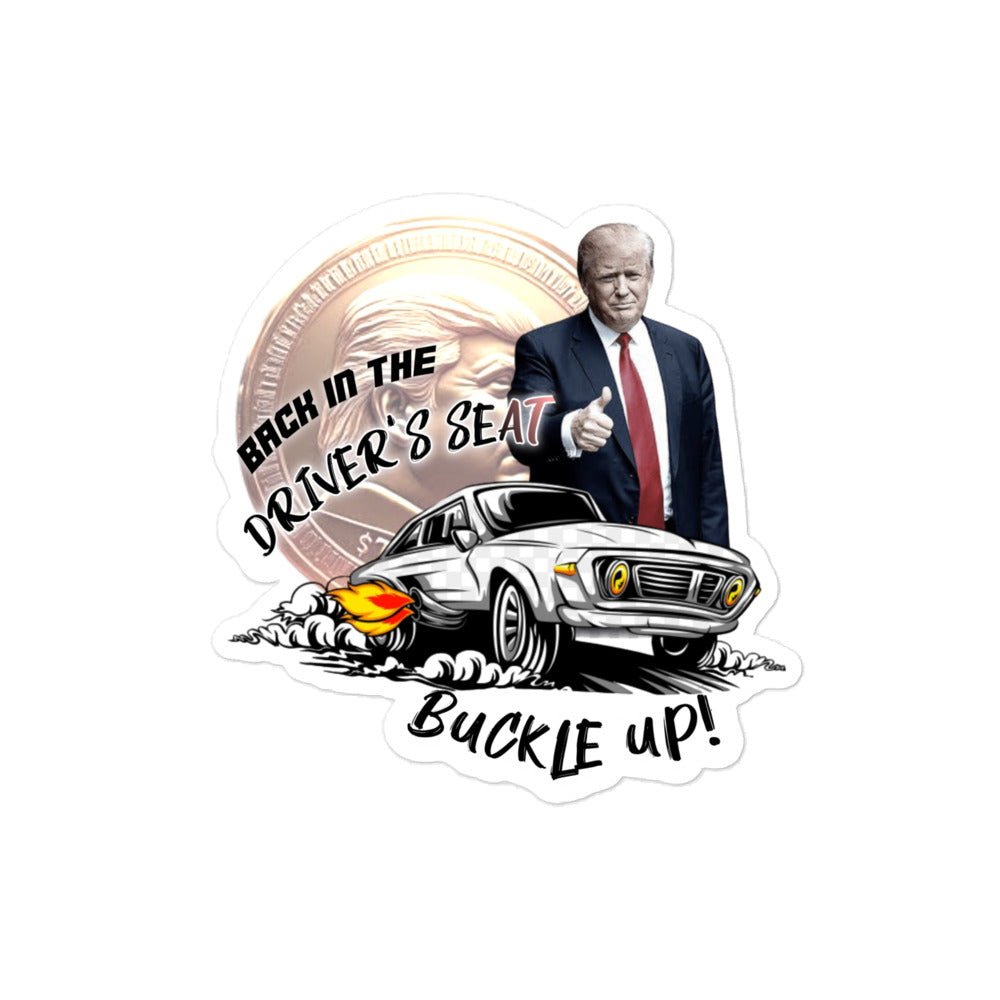 Back in the Driver’s Seat – Trump 2025 Sticker - Degen Wear