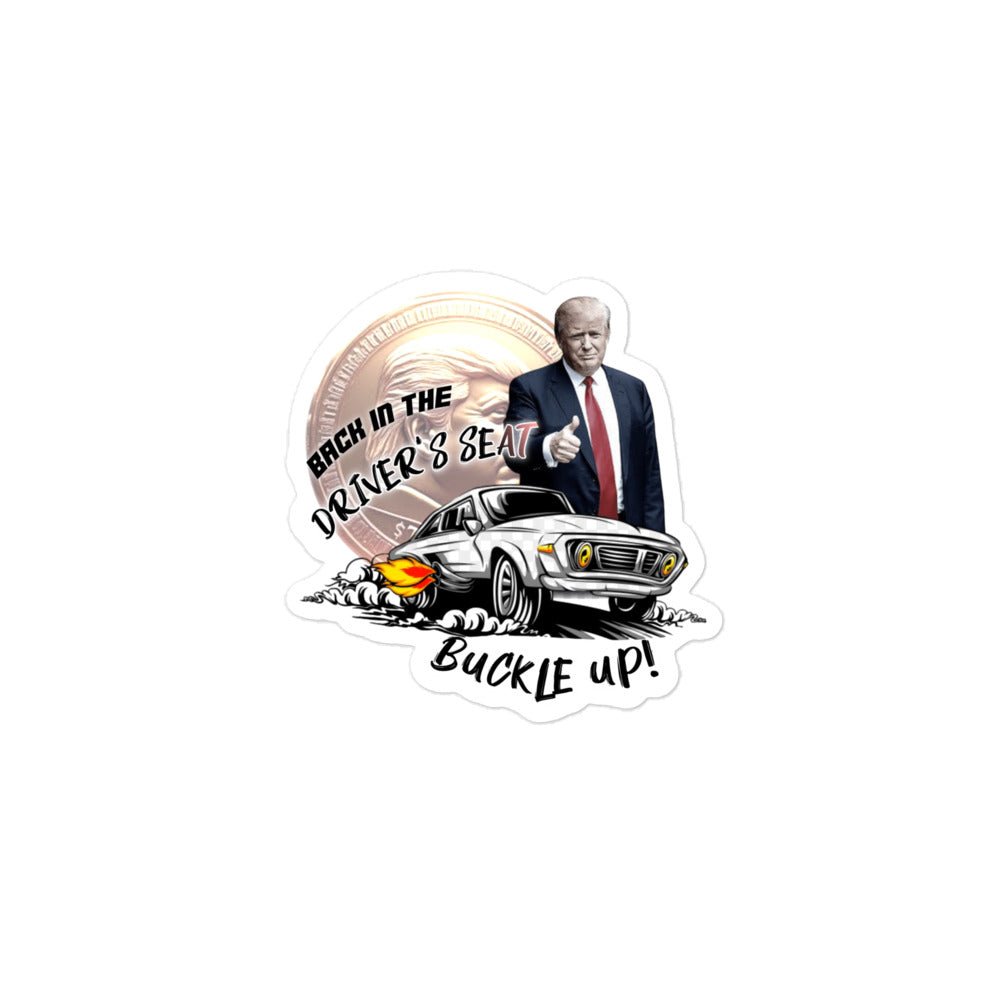 Back in the Driver’s Seat – Trump 2025 Sticker - Degen Wear