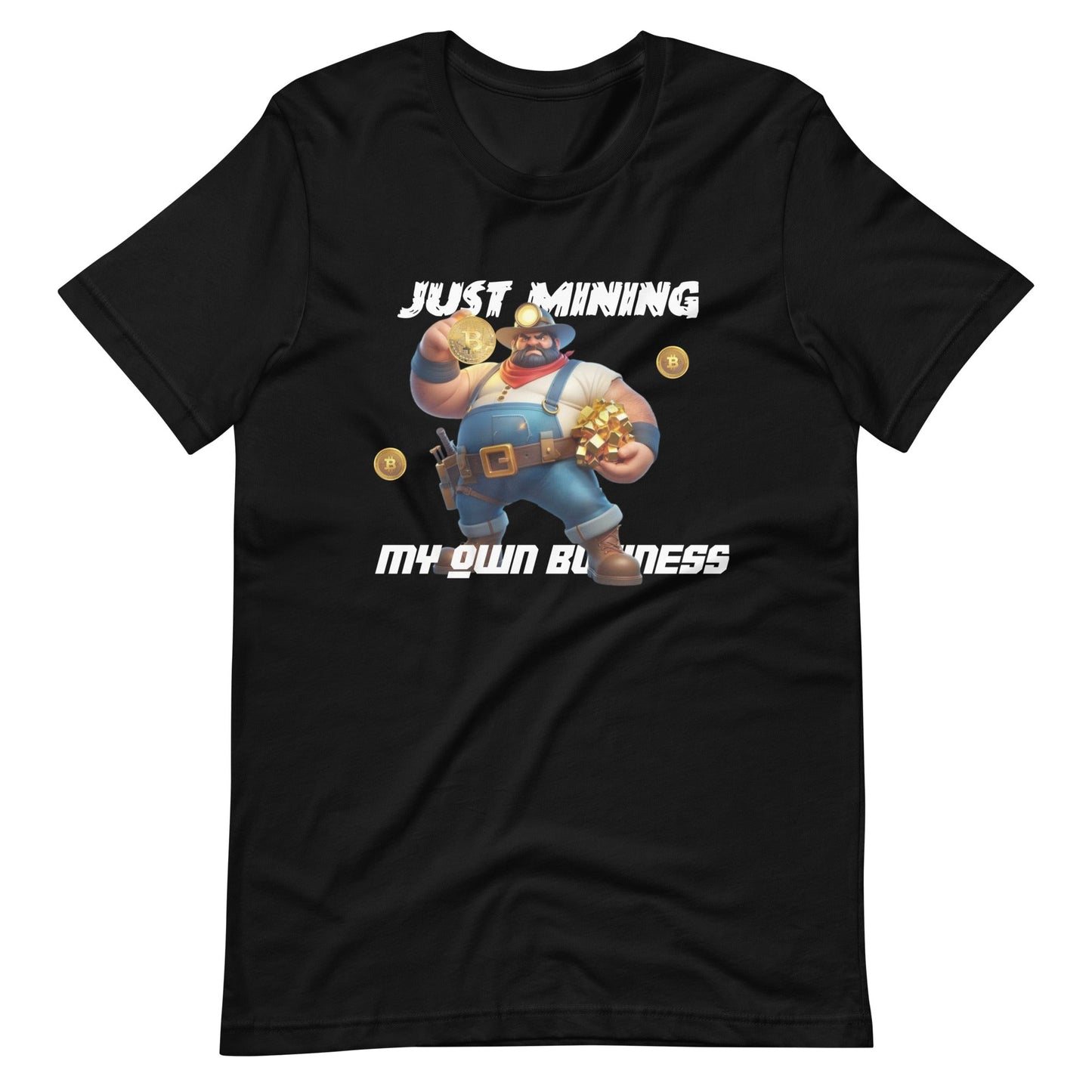 Just Mining My Own Business Tee - Degen Wear