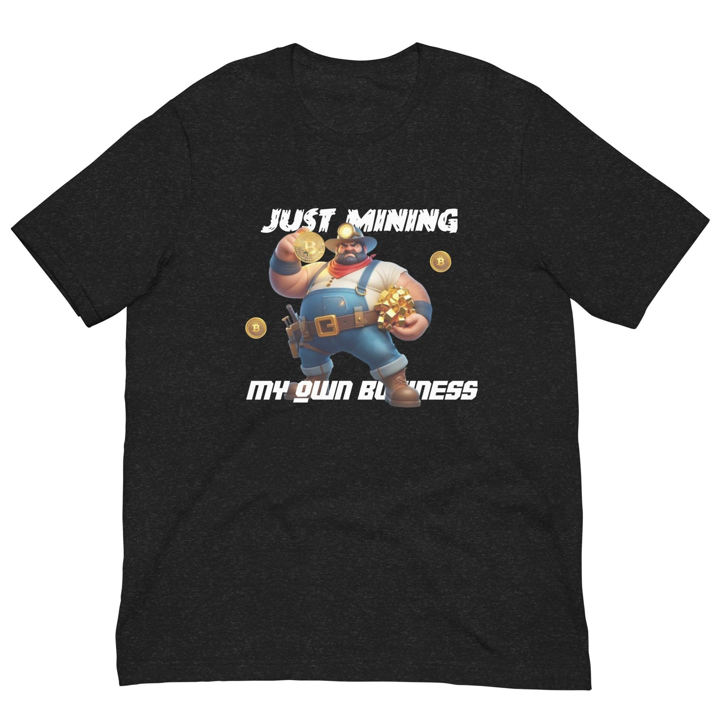 Just Mining My Own Business Tee - Degen Wear