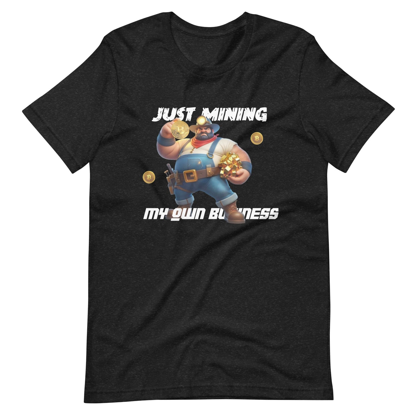Just Mining My Own Business Tee - Degen Wear