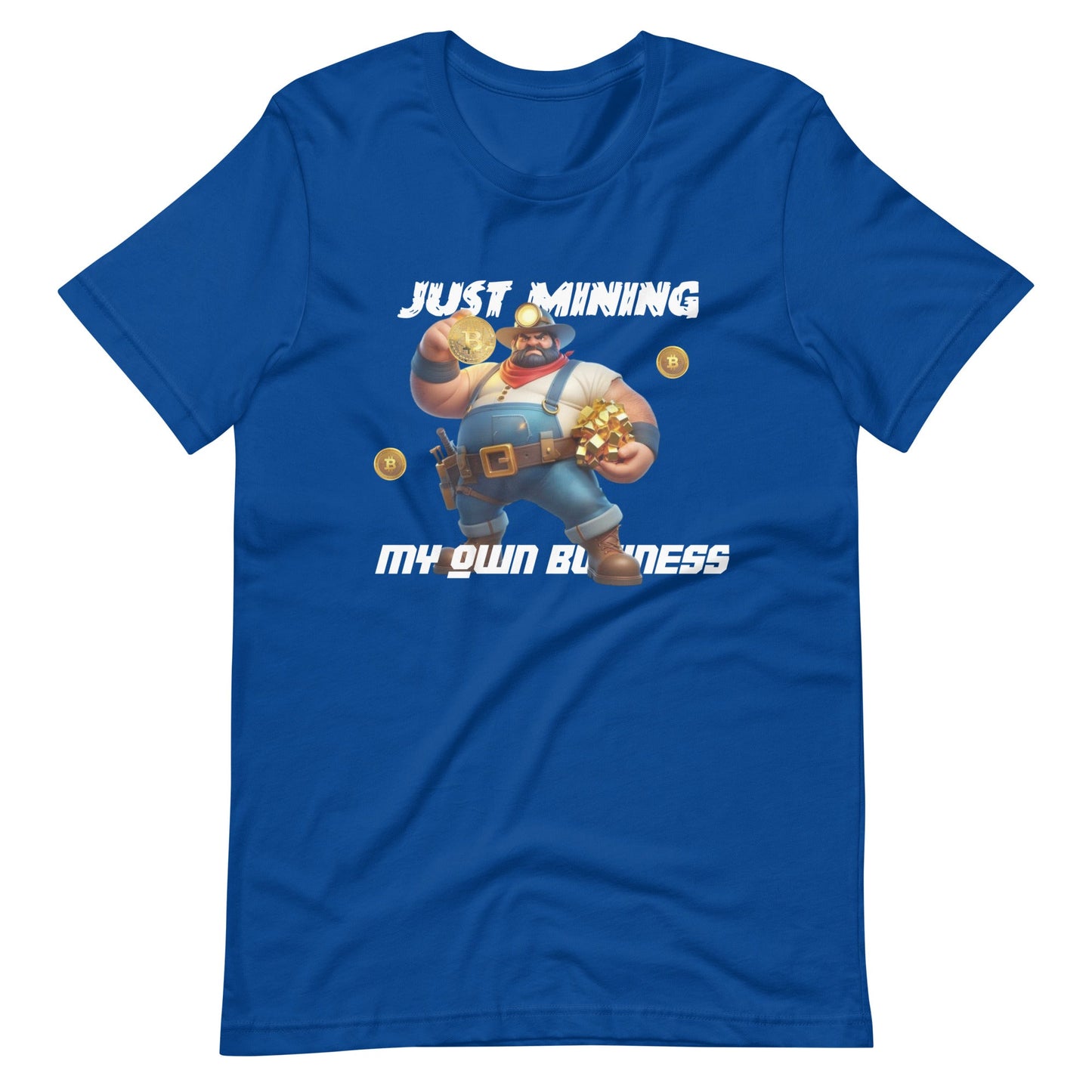 Just Mining My Own Business Tee - Degen Wear